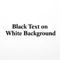 Black text on white