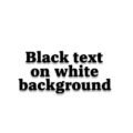 Black text on