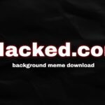 Blacked com background meme download image