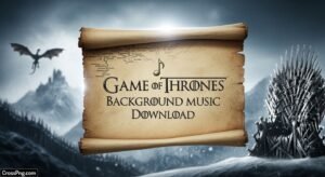 Game of thrones background music download image