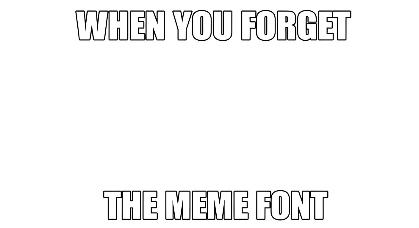 White background meme font image 2