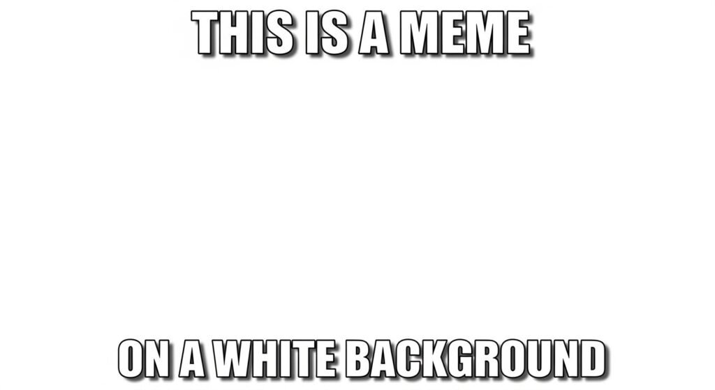 White background meme font image 4